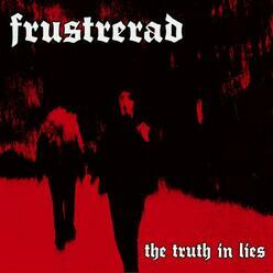 Frustrerad – The Truth In Lies