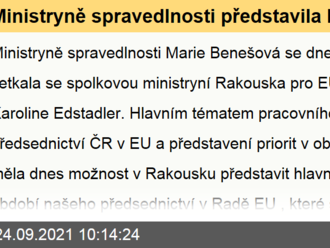 Ministryně spravedlnosti představila hlavní priority justice v rámci předsednictví ČR v EU spolkové ministryni Rakouska pro EU a ústavu