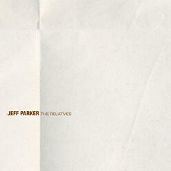 Jeff Parker – The Relatives reedícia