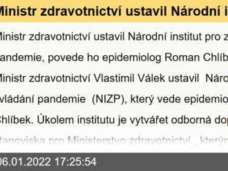 Ministr zdravotnictví ustavil Národní institut pro zvládání pandemie, povede ho epidemiolog Roman Chlíbek