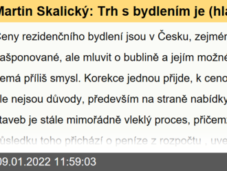 Martin Skalický: Trh s bydlením je   našponovaný, ale mluvit o bublině nemá smysl. Pro cenový kolaps nejsou důvody