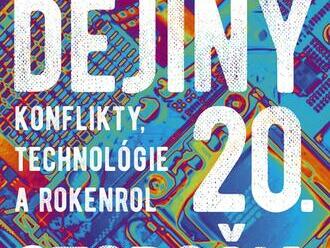 Dejiny 20. storočia: Konflikty, technológie a rokenrol