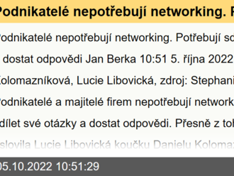 Podnikatelé nepotřebují networking. Potřebují sdílet své otázky a dostat odpovědi