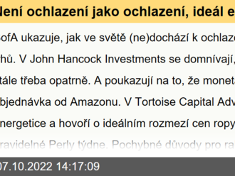 Není ochlazení jako ochlazení, ideál energetických firem a akciová bezpečná útočiště - Perly týdne