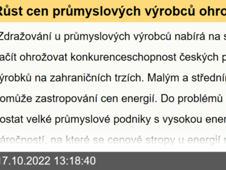 Růst cen průmyslových výrobců ohrožuje českou konkurenceschopnost