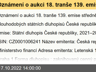 Oznámení o aukci 18. tranše 139. emise střednědobých a dlouhodobých státních dluhopisů České republiky