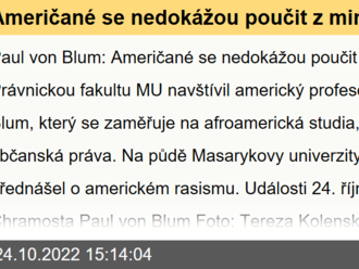 Američané se nedokážou poučit z minulosti - Paul von Blum