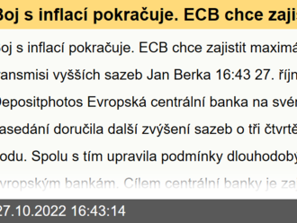 Boj s inflací pokračuje. ECB chce zajistit maximálně efektivní transmisi vyšších sazeb