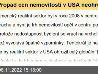 Propad cen nemovitostí v USA neohrozí finanční systém, ale může tvrdě zasáhnout spotřebitelský sentiment - Fidelity