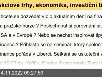 Akciové trhy, ekonomika, investiční tipy. Příhlaste se na setkání s analytikem a makléřem v úterý 15.11. v Liberci