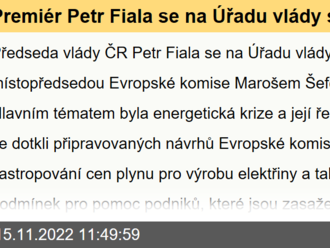 Premiér Petr Fiala se na Úřadu vlády setkal s místopředsedou Evropské komise Marošem Šefčovičem