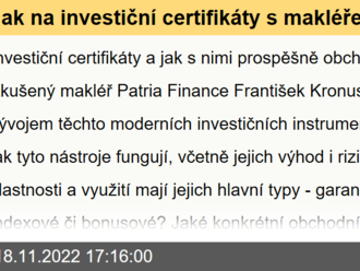 Jak na investiční certifikáty s makléřem Františkem Kronusem