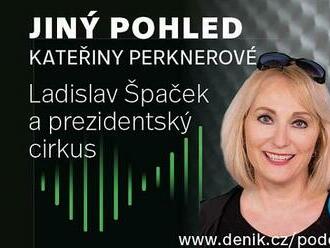 PODCAST: Ladislav Špaček a prezidentský cirkus