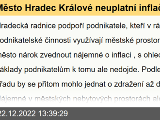 Město Hradec Králové neuplatní inflační doložku, nájemcům nebytových prostor zůstane stejný nájem jako letos