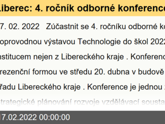 Liberec: 4. ročník odborné konference s doprovodnou výstavou Technologie do škol 2022 - 20. dubna v budově Krajského úřadu