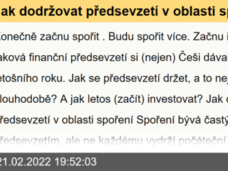 Jak dodržovat předsevzetí v oblasti spoření a jak   letos investovat?