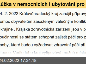 Lůžka v nemocnicích i ubytování pro uprchlíky. Královéhradecký kraj zahájil přípravy pro pomoc Ukrajině