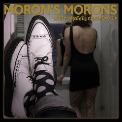 Moron’s Morons – White Brothel Creepers