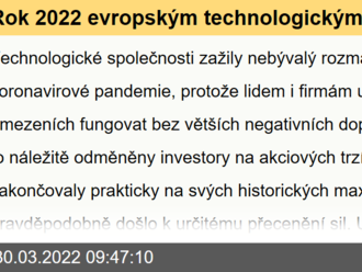 Rok 2022 evropským technologickým firmám zatím nepřeje. Nejistotu přiživuje válka na Ukrajině