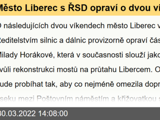 Město Liberec s ŘSD opraví o dvou víkendech část ulice Dr. Milady Horákové