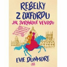 Rebelky z Oxfordu - Jak svrhnout vévodu