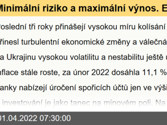 Minimální riziko a maximální výnos. Existuje ideální investice?