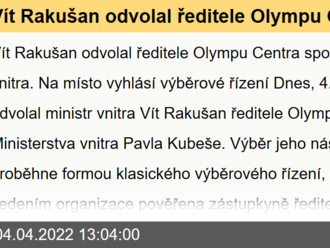 Vít Rakušan odvolal ředitele Olympu Centra sportu Ministerstva vnitra. Na místo vyhlásí výběrové řízení