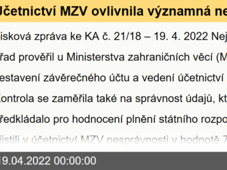 Účetnictví MZV ovlivnila významná nesprávnost v hodnotě 724 milionů. V závěrečném účtu ani ve výkazu pro hodnocení plnění státního rozpočtu naopak zásadní chyby nebyly