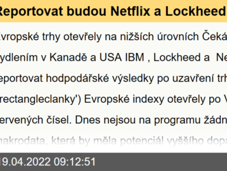 Reportovat budou Netflix a Lockheed Martin - Ekonomický kalendář