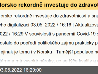 Norsko rekordně investuje do zdravotnictví a snaží se urychlit jeho digitalizaci