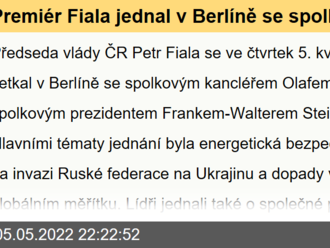 Premiér Fiala jednal v Berlíně se spolkovým kancléřem Scholzem o energetické bezpečnosti a situaci na Ukrajině