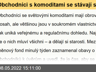 Obchodníci s komoditami se stávají středem pozornosti, když dopady války na Ukrajině odkrývají další hrozby