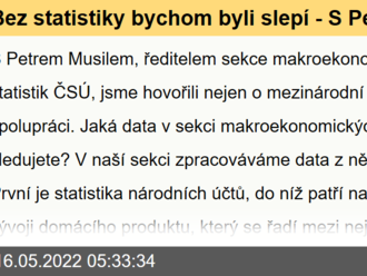 Bez statistiky bychom byli slepí - S Petrem Musilem, ředitelem sekce makroekonomických statistik ČSÚ, jsme hovořili nejen o mezinárodní statistické spolupráci.