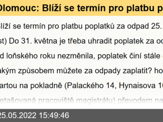 Olomouc: Blíží se termín pro platbu poplatků za odpad. Částka se od loňského roku nezměnila, poplatek činí stále 804 korun.