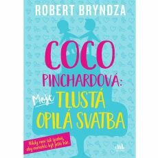 Coco Pinchardová: Moje tlustá opilá svatba