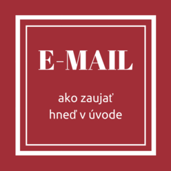 Biznis TIP: Viete, prečo je dôležité zaujať v úvode e-mailu?