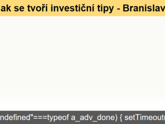 Jak se tvoří investiční tipy - Branislav Soták