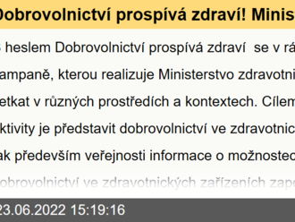 Dobrovolnictví prospívá zdraví! Ministerstvo zdravotnictví představuje nový osvětový a informativní projekt