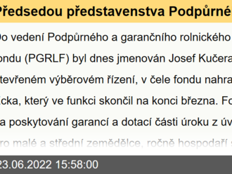 Předsedou představenstva Podpůrného a garančního rolnického a lesnického fondu se stal Josef Kučera