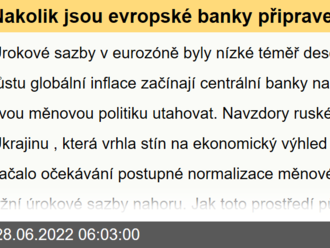 Nakolik jsou evropské banky připraveny na zvyšování úrokových sazeb?