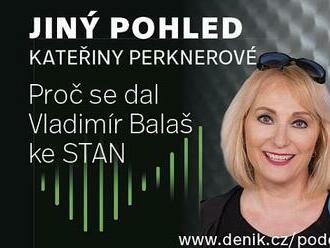 PODCAST: Proč se dal Vladimír Balaš ke STAN