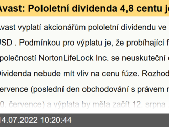 Avast: Pololetní dividenda 4,8 centu je podmíněna dokončením fúze - Komentář k firmě