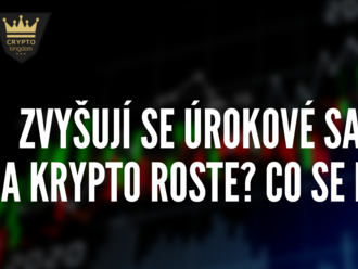 Zvyšují se úrokové sazby a krypto roste? Co se děje?