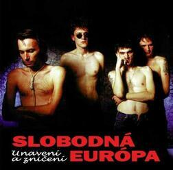 RECENZE: Slobodná Európa – Unavení a zničení