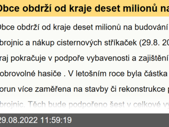 Obce obdrží od kraje deset milionů na budování požárních zbrojnic a nákup cisternových stříkaček