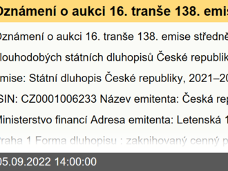 Oznámení o aukci 16. tranše 138. emise střednědobých a dlouhodobých státních dluhopisů České republiky