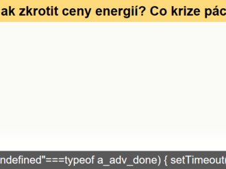 Jak zkrotit ceny energií? Co krize páchá v domácnostech i firmách? Podcast MakroMixér s šéfem výroby aut ve Škodě Auto a hlavním ekonomem Patrie