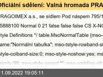 Oficiální sdělení: Valná hromada PRAGOIMEX a.s.11.09.2022 19:00:11