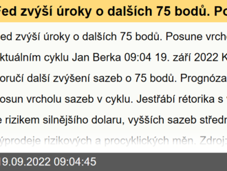 Fed zvýší úroky o dalších 75 bodů. Posune vrchol sazeb v aktuálním cyklu