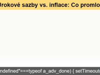 Úrokové sazby vs. inflace: Co promlouvá výrazněji do výkonnosti akcií?